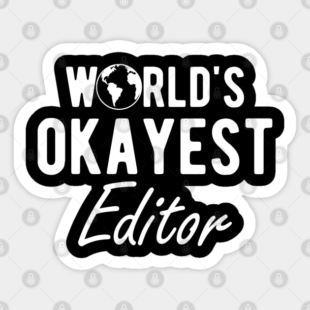 Editor - World's Okayest Editor Sticker by KC Happy Shop